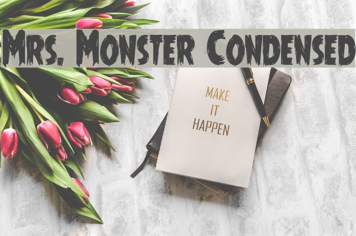 Mrs. Monster Condensed Font examples