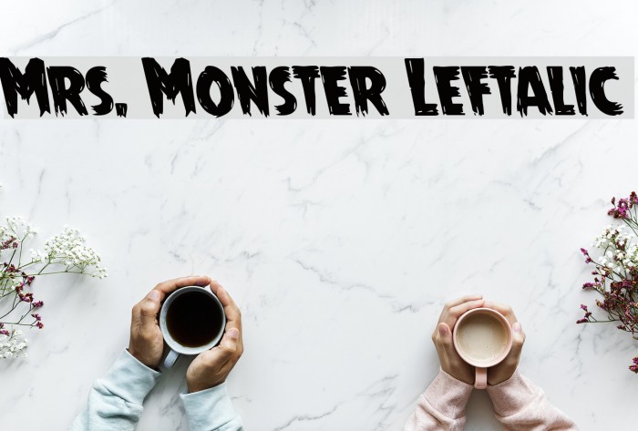 Mrs. Monster Leftalic Font examples