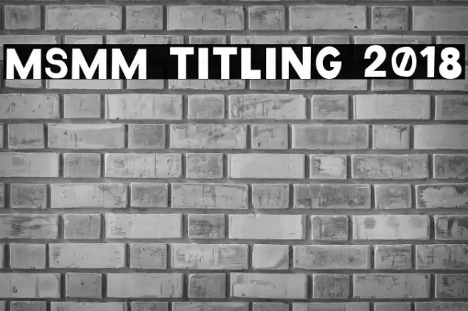 MSMM Titling 2018 Font examples