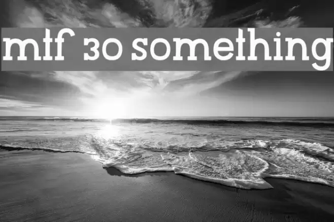 MTF 30 Something Font examples