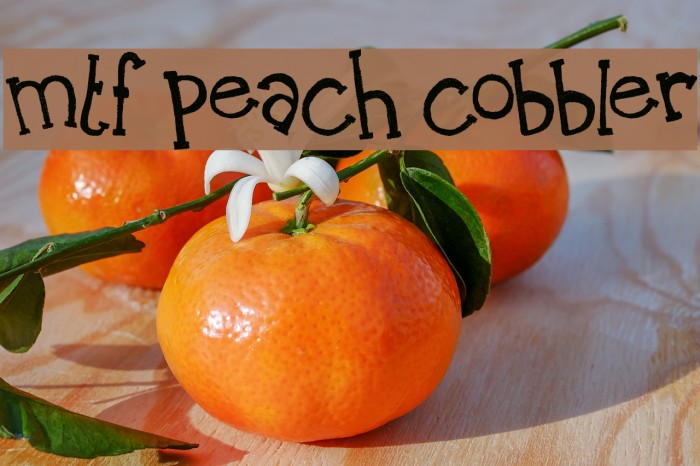 MTF Peach Cobbler لخطوط تنزيل examples