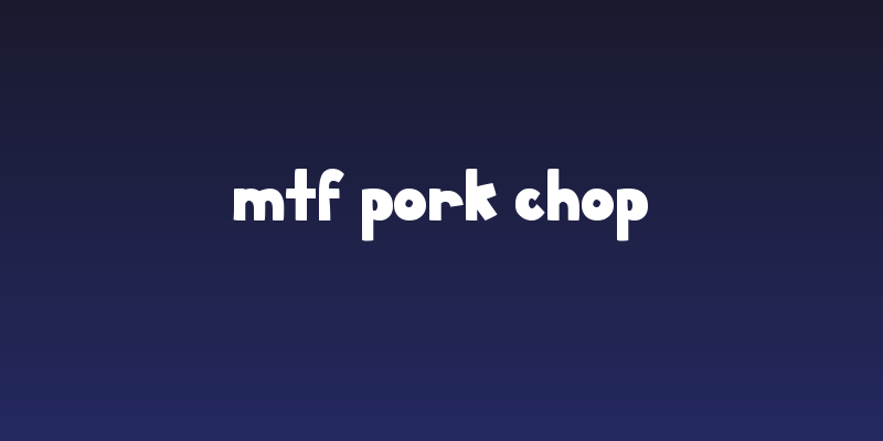 MTF Pork Chop Social Header