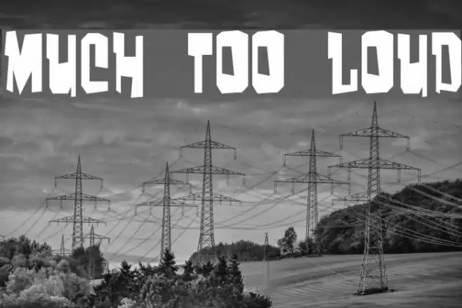 Much too loud Example 2