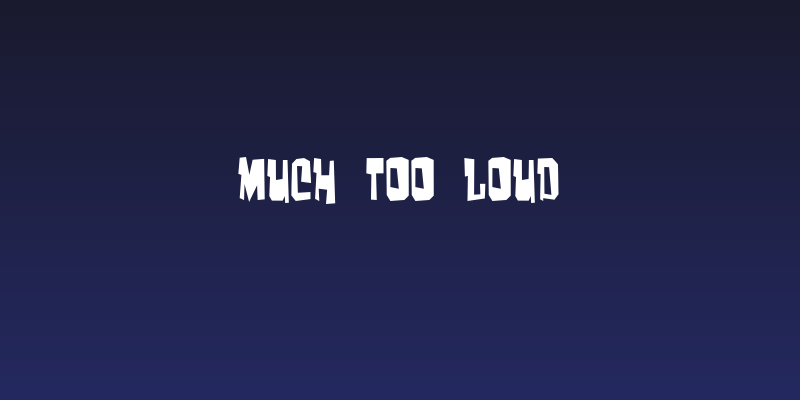 Much too loud Social Header