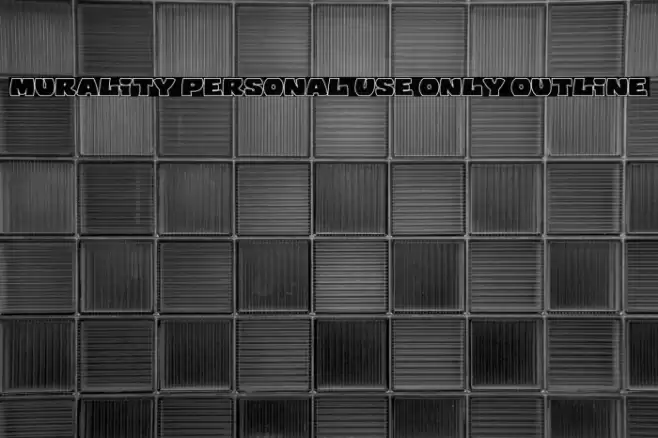 Murality PERSONAL USE ONLY Outline Font examples