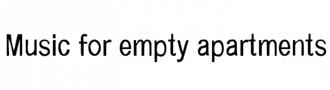 Music for empty apartments  Frei Schriftart Herunterladen