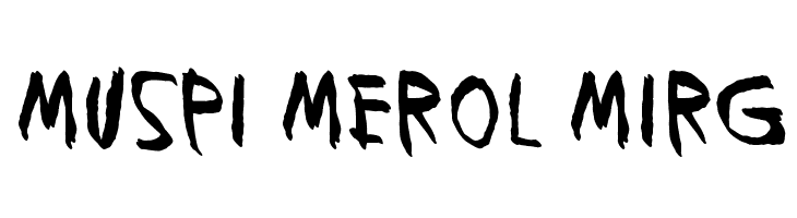 Muspi Merol Mirg  Free Fonts Download