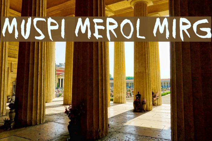 Muspi Merol Mirg Font examples