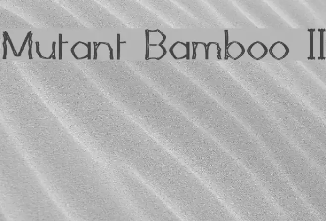 Mutant Bamboo II Font examples