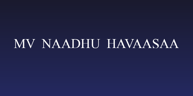 MV NAADHu HAVAASAA Social Header