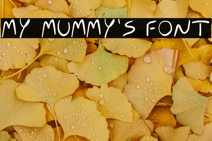 MY MUMMY'S FONT Example 2