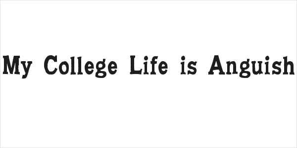 My College Life is Anguish Logo