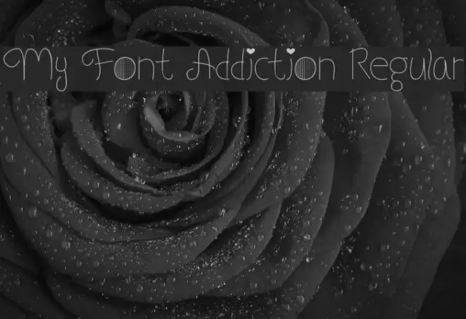 My Font Addiction Regular Font examples