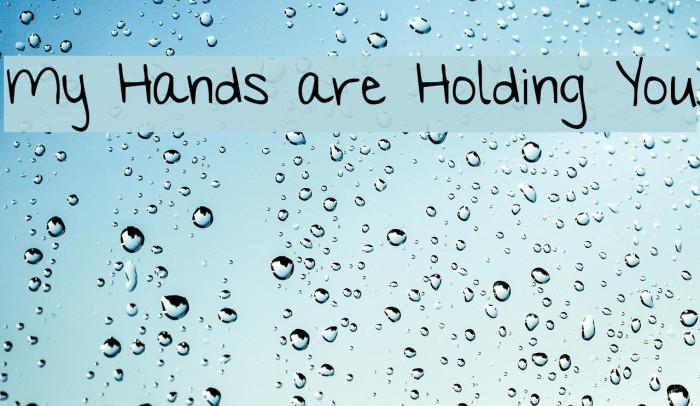 My Hands are Holding You Example 3