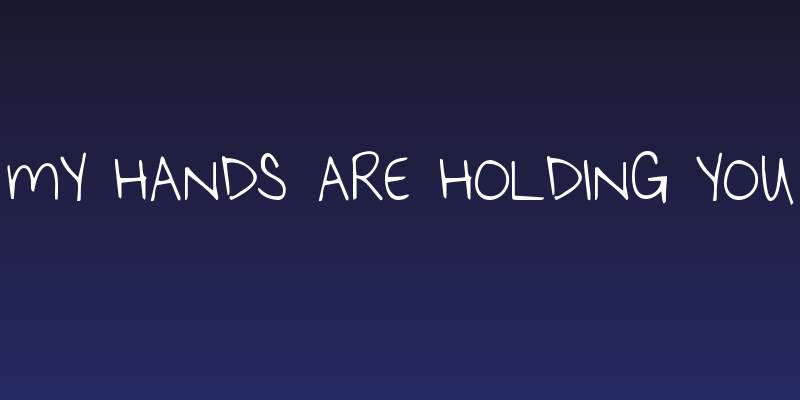 My Hands are Holding You Social Header