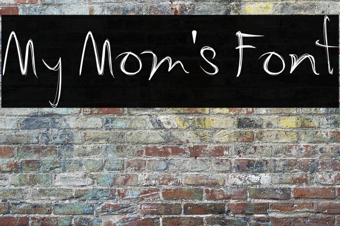 My Mom's Font Example 3