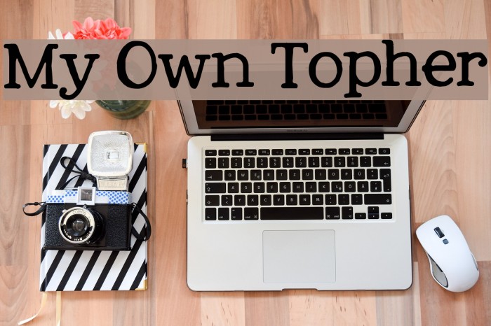 My Own Topher Font examples
