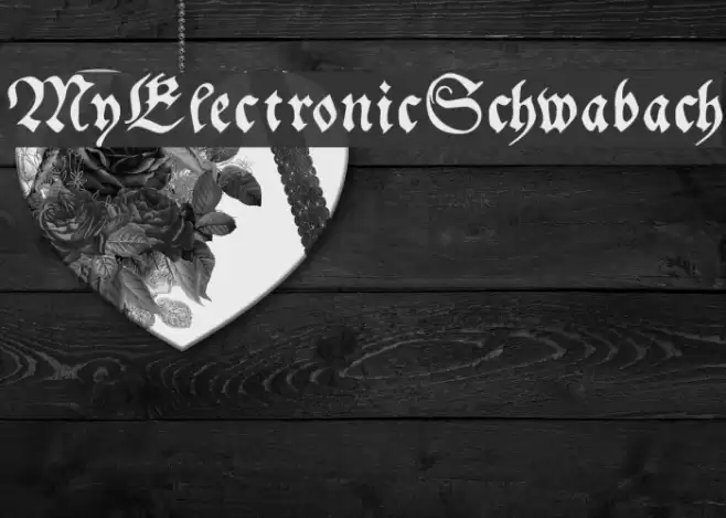 MyElectronicSchwabach フォント examples