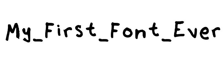 My_First_Font_Ever  Frei Schriftart Herunterladen
