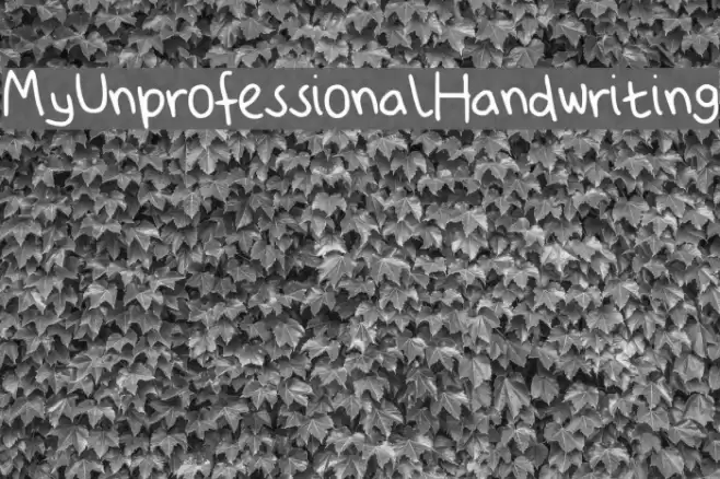 My_Unprofessional_Handwriting Font examples