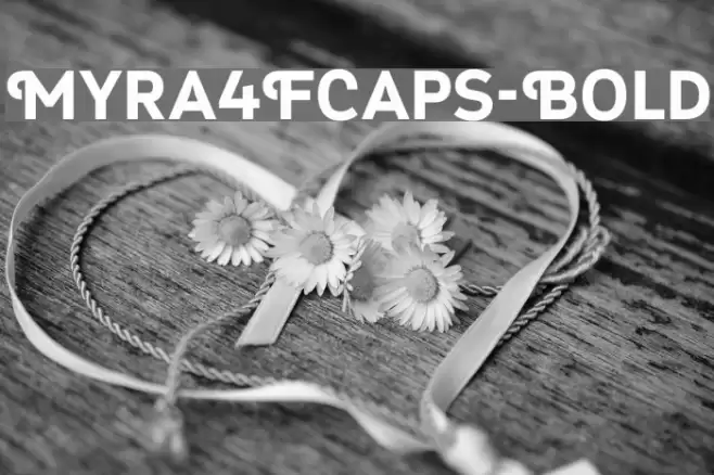 Myra4FCaps-Bold Font examples