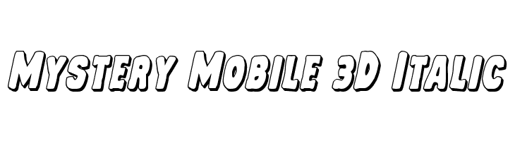 Mystery Mobile 3D Italic  नि: शुल्क फ़ॉन्ट्स डाउनलोड