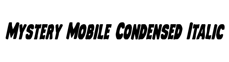 Mystery Mobile Condensed Italic  Fuentes Gratis Descargar