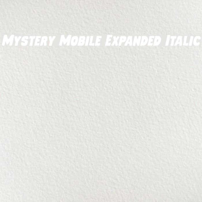 Mystery Mobile Expanded Italic Font examples