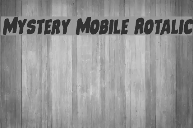 Mystery Mobile Rotalic Font examples