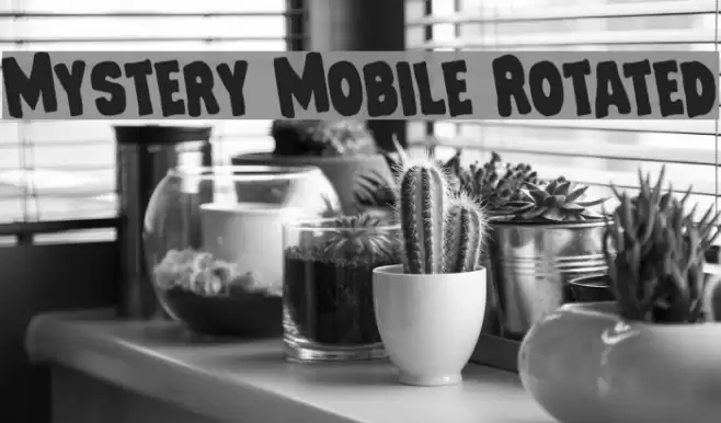 Mystery Mobile Rotated Schriftart examples