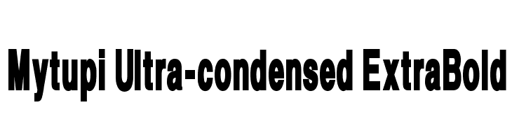 Mytupi Ultra-condensed ExtraBold Font