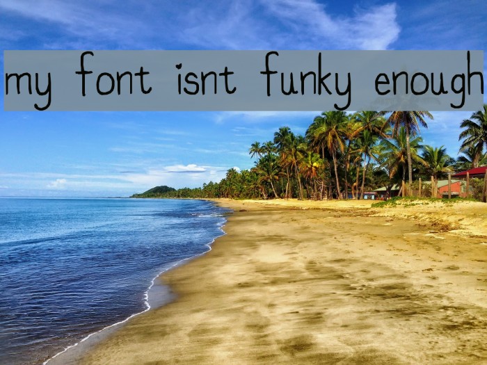 my font isnt funky enough Font examples