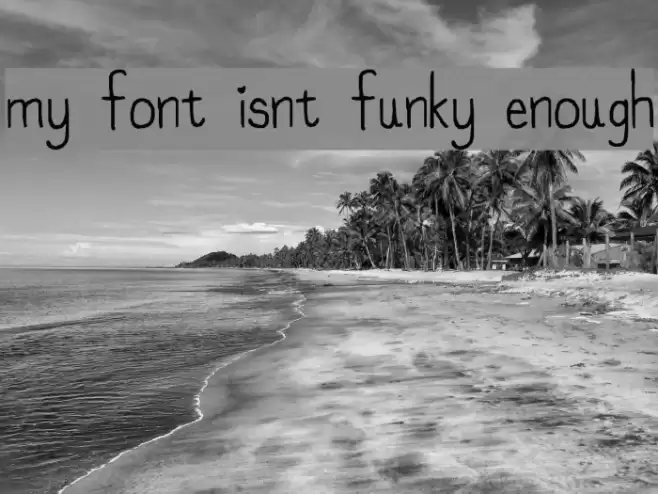 my font isnt funky enough Schriftart examples