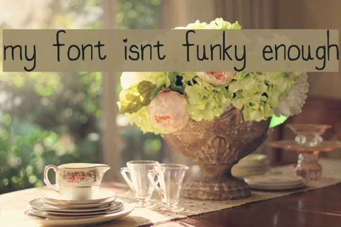 my font isnt funky enough Font examples