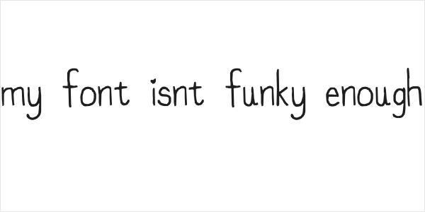 my font isnt funky enough Logo
