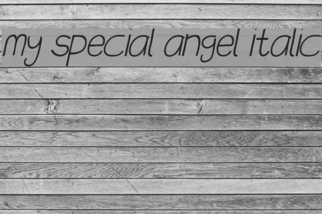 my special angel Italic Font examples