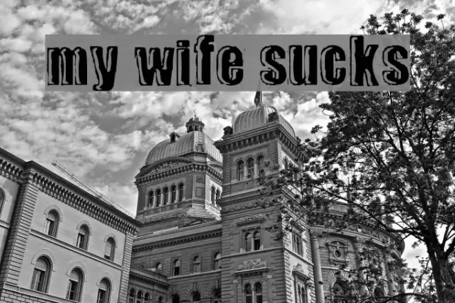 my wife sucks Polices examples
