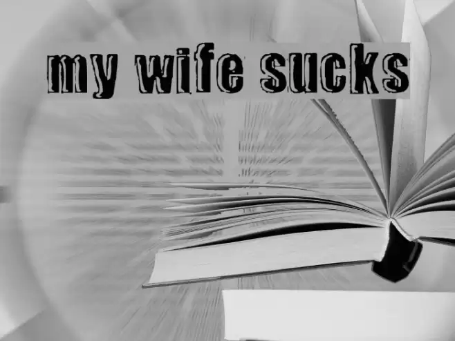 my wife sucks Polices examples