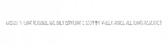 NACHOS  TV Light personal use only Copyright c 2009 by Billy Argel All rights reserved  免费字体下载