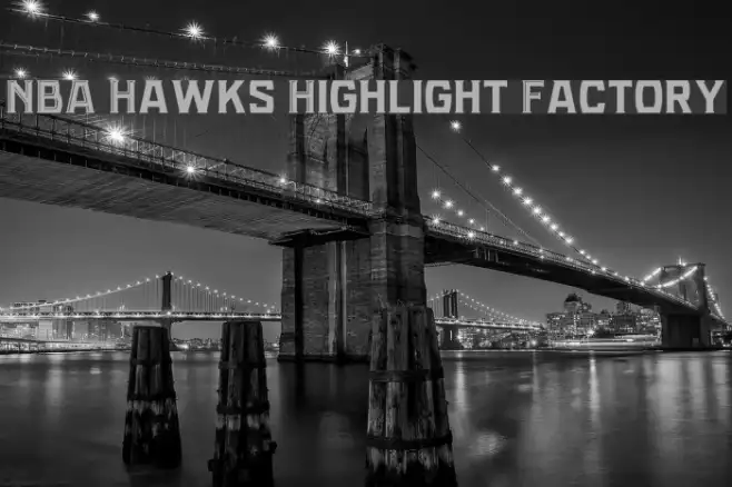 NBA Hawks Highlight Factory Example 2