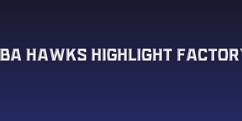 NBA Hawks Highlight Factory Social Header