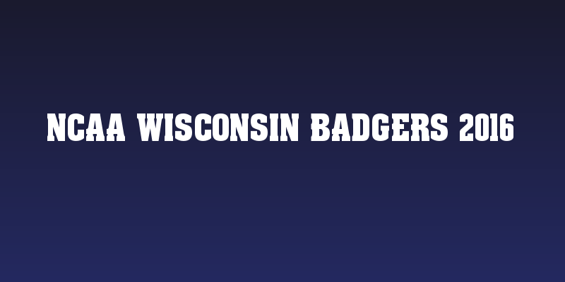 NCAA Wisconsin Badgers 2016 Social Header