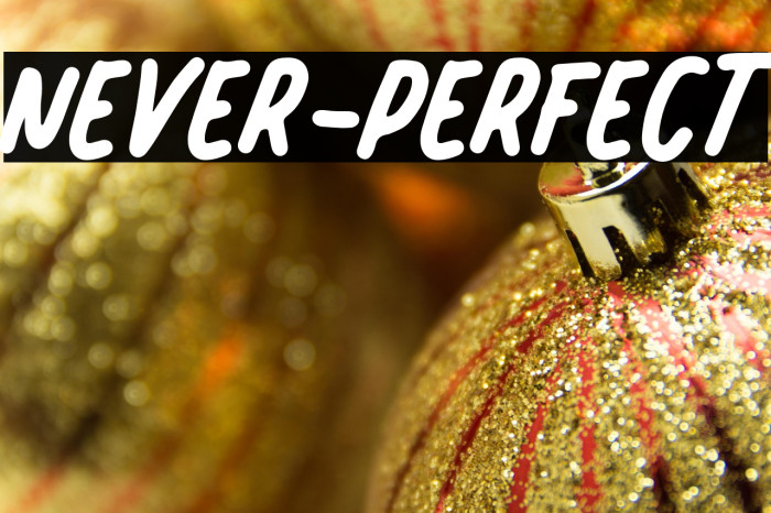 NEVER-PERFECT Example 3