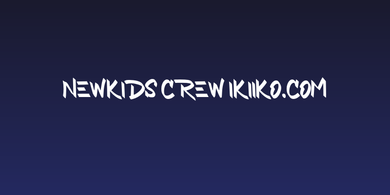NEWKIDS CREW ikiiko.com Social Header