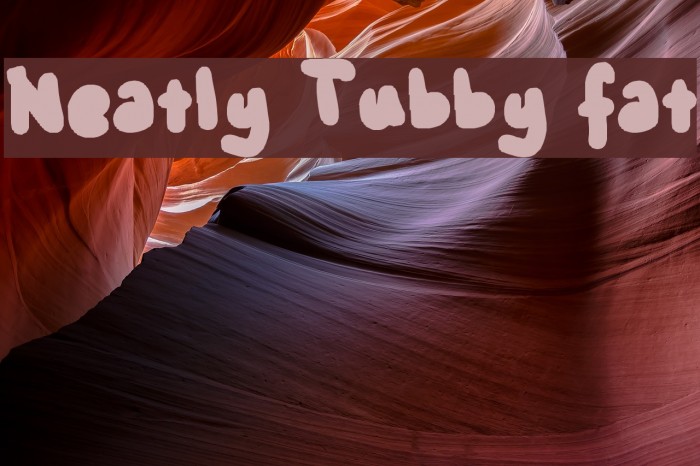 Neatly Tubby fat Font examples