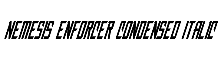 Nemesis Enforcer Condensed Italic  नि: शुल्क फ़ॉन्ट्स डाउनलोड