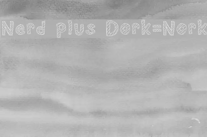 Nerd plus Dork=Nork Example 3
