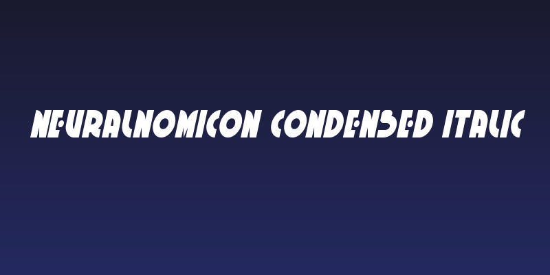 Neuralnomicon Condensed Italic Social Header