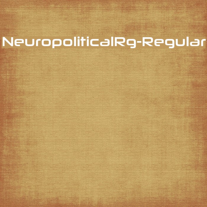 NeuropoliticalRg-Regular Font examples