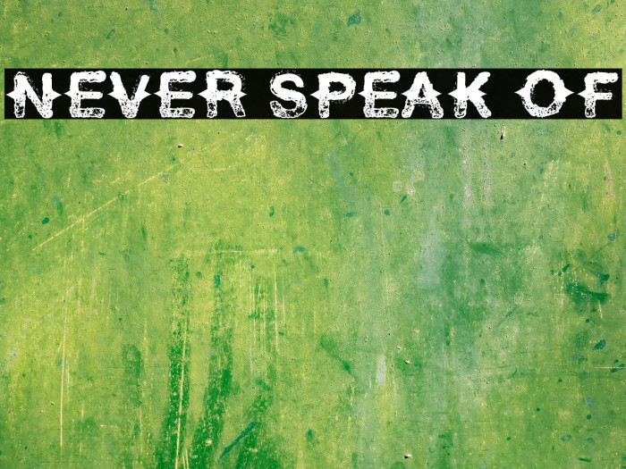 I never spoke